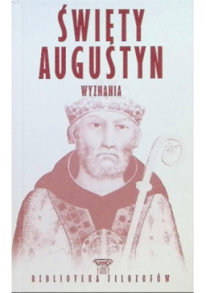 Święty Augustyn Wyznania - Święty Augustyn - książka  wyd. 2022