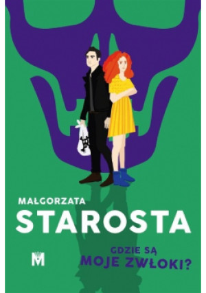 Gdzie są moje zwłoki - Małgorzata Starosta - książka  wyd. 2023