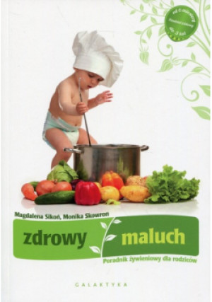 Zdrowy maluch - Magdalena Sikoń, Monika Skowron - książka  wyd. 2017