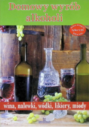 Domowy wyrób alkoholi - książka  wyd. 2012