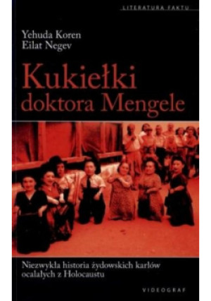 Kukiełki doktora Mengele - Yehuda Koren, Eliat Negev - książka historyczna wyd. 2015