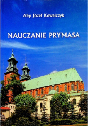 Nauczanie prymasa - Józef Kowalczyk - książka  wyd. 2016