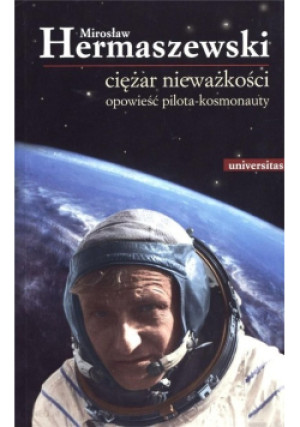 Ciężar nieważkości - Mirosław Hermaszewski - książka  wyd. 2011