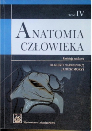 Anatomia człowieka Tom IV - Janusz Moryś, Olgierd Narkiewicz - książka  wyd. 2010