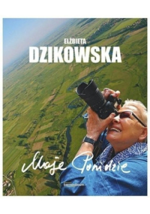 Moje Ponidzie - Elżbieta Dzikowska - książka  wyd. 2015