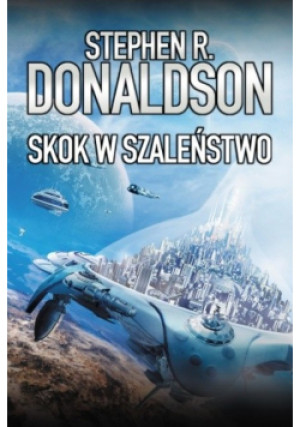 Skok w szaleństwo - Stephen R. Donaldson - książka  wyd. 2012