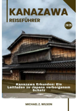 Kanazawa Reisfuhrer - Michael Z. Wilson - książka  wyd. 2024
