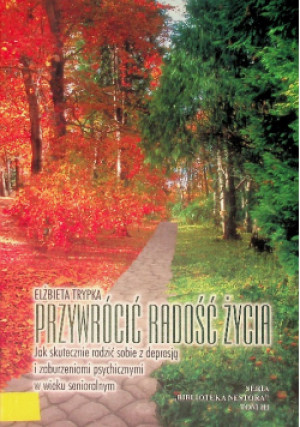 Przywrócić radość życia - Elżbieta Trypka - książka  wyd. 2010
