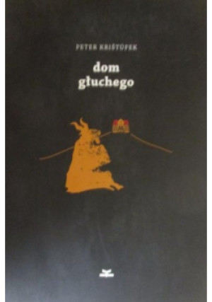Dom głuchego - Peter Kristufek - książka  wyd. 2015