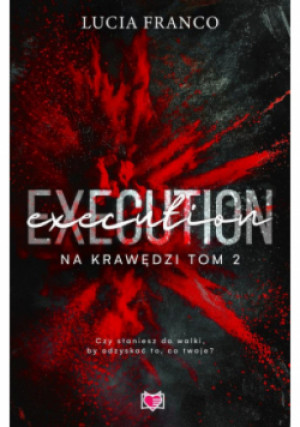 Na krawędzi Tom 2 Execution - Lucia Franco - książka  wyd. 2023