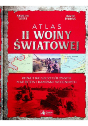 Atlas II wojny światowej - David Jordan, Adrew Wiest - książka historyczna wyd. 2018