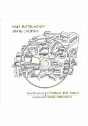 Małe instrumenty grają Chopina - Paweł Romańczuk, Dorota Hartwich - książka  wyd. 2010