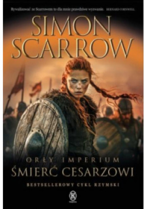Śmierć cesarzowi. Orły imperium. Tom 21 - Simon Scarrow - książka  wyd. 2025