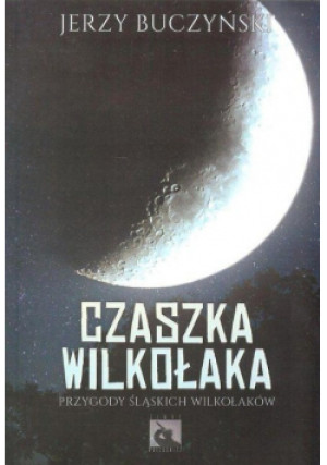 Czaszka wilkołaka - Jerzy Buczyński - książka  wyd. 2018