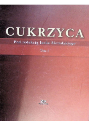 Cukrzyca Tom I - Jacek Sieradzki - książka  wyd. 2006
