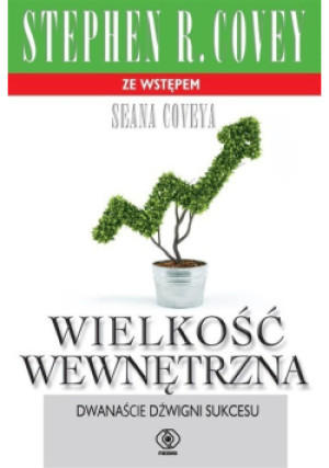 Wielkość wewnętrzna - Stephen R. Covey - książka  wyd. 2018