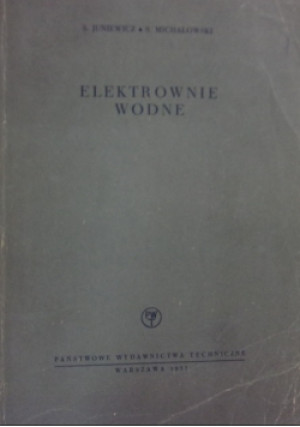 Elektrownie wodne - S. Juniewicz - książka  wyd. 1957