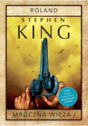 Mroczna Wieża Roland - Stephen King - książka  wyd. 2021