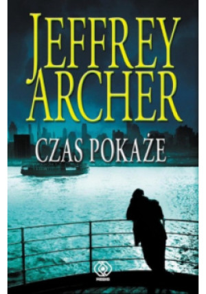 Czas pokaże - Jeffrey Archer - książka  wyd. 2020