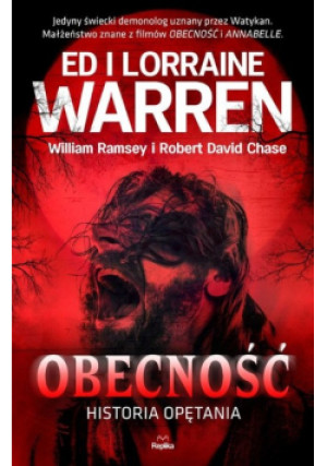 Obecność Historia opętania - Ed Warren, Lorraine Warren, Robert David Chase, William Ramsey - książka  wyd. 2021