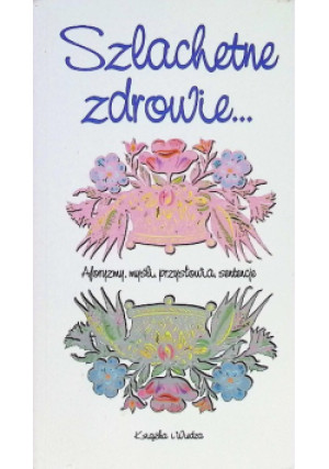 Szlachetne zdrowie - książka  wyd. 2003