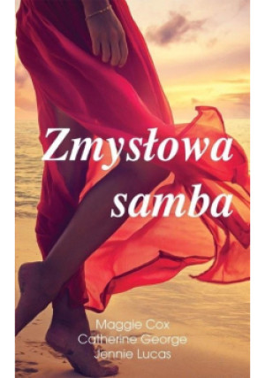 Zmysłowa samba - Maggie Cox, Jennie Lucas, Catherine George - książka  wyd. 2018