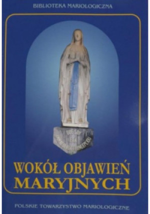 Wokół objawień maryjnych - Teofil Siudy - książka  wyd. 2009