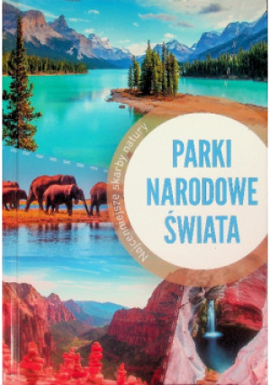 Parki narodowe świata - Tadeusz Zontek, Iwona Zontek - książka  wyd. 2019