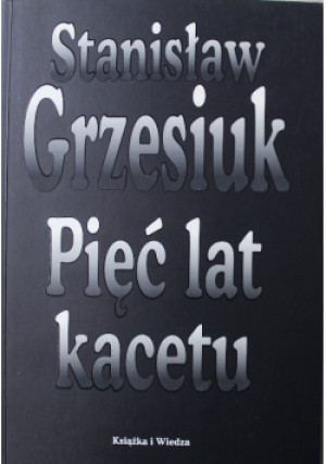 Pięć lat kacetu - Stanisław Grzesiuk - książka  wyd. 2011