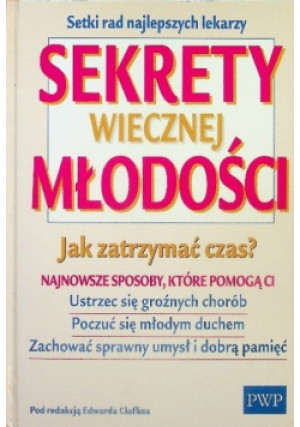 Sekrety wiecznej młodości - Edward Claflin - książka  wyd. 2010