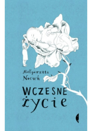Wczesne życie - Małgorzata Nocuń - książka  wyd. 2020