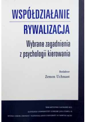 Współdziałanie Rywalizacja - Zenon Uchnast - książka  wyd. 2008
