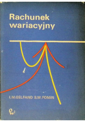 Rachunek wariacyjny - I.M. Gelfand, S.W. Fomin - książka  wyd. 1979