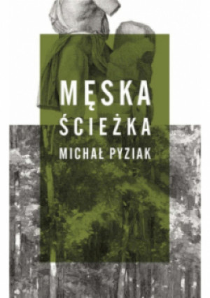 Męska ścieżka - Michał Pyziak - książka  wyd. 2022