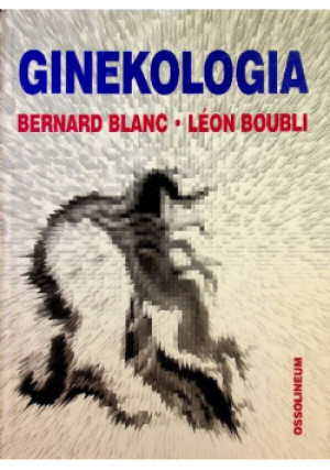 Ginekologia - Bernard Blanc - książka  wyd. 1995