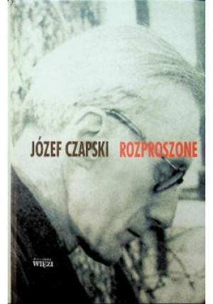 Rozproszone - Józef Czapski - książka historyczna wyd. 2005