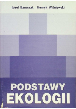 Podstawy ekologii - Józef Banaszak, Henryk Wiśniewski - książka  wyd. 1999
