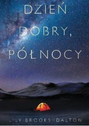 Dzień dobry północy - Lily Brooks-Dalton - książka  wyd. 2017