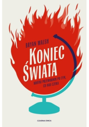 Koniec świata - Bryan Walsh - książka  wyd. 2021