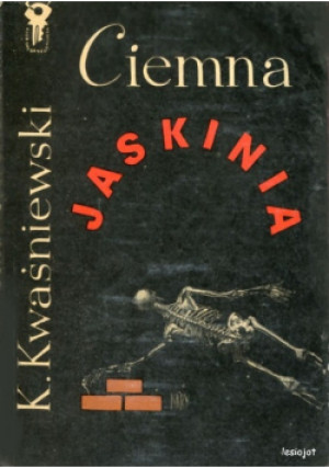 Ciemna jaskinia - K. Kwaśniewski - książka  wyd. 1968