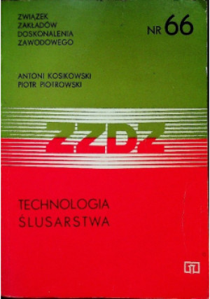 Technologia Ślusarstwa - Piotr Piotrowski, Antoni Kosikowski - książka  wyd. 1975