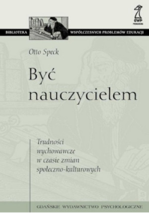Być nauczycielem - Otto Speck - książka  wyd. 2005
