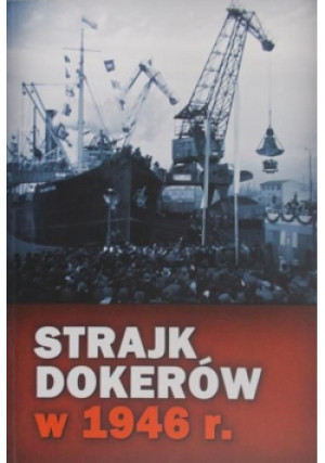 Strajk Dokerów w 1946 r - książka historyczna wyd. 2013