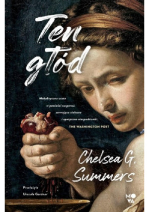 Ten głód - Chelsea G. Summers - książka  wyd. 2024