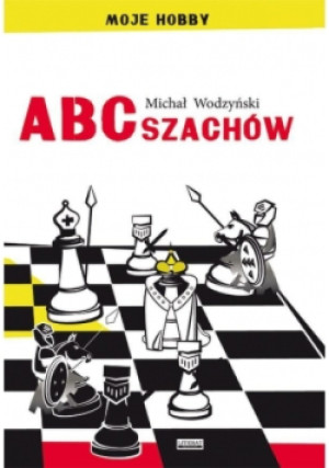 ABC szachów - Michał Wodzyński - książka  wyd. 2016