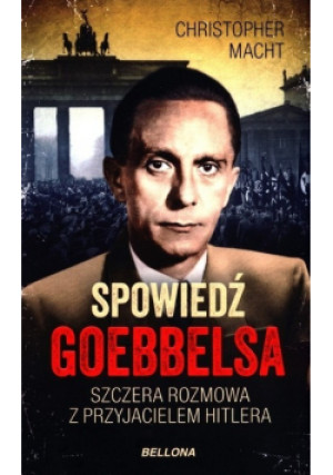 Spowiedź Goebbelsa - Christopher Macht - książka  wyd. 2021