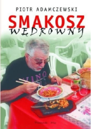 Smakosz wędrowny - Piotr Adamczewski - książka  wyd. 2004