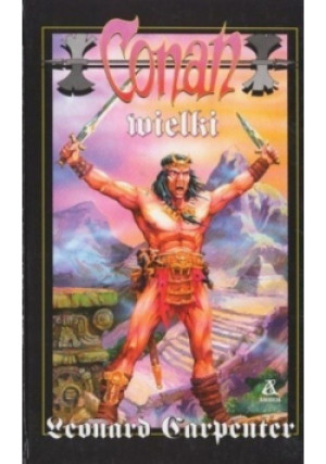 Conan Wielki - Leonard Carpenter - książka fantasy wyd. 1995