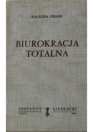 Biurokracja totalna - Paulina Preiss - książka wyd. 1969