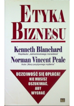 Etyka biznesu - Norman Vincent Paele, Kennethy Blanchard - książka  wyd. 2008